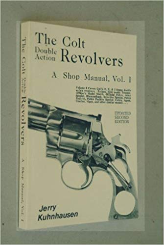 The Colt Double Action Rev. -Shop Manual Vol I (Updated)